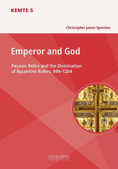 C. Sprecher, Emperor and God: Passion Relics and the Divinisation of Byzantine Rulers, 944–1204 (2024).

