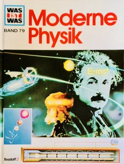 Was ist Was - Band 79: Moderne Physik