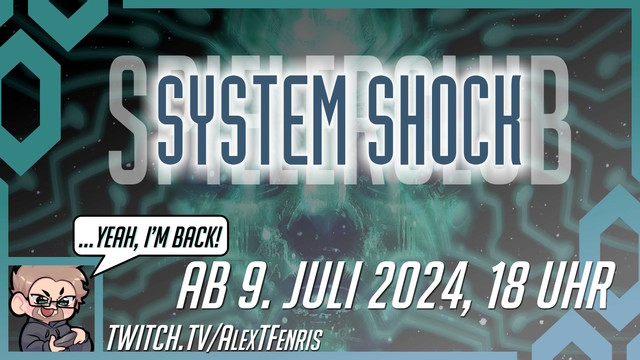 SPIELERCLUB
System Shock
Ab 9. Juli 2024, 18 Uhr
twitch.tv/AlexTFenris

... yeah, I'm back!