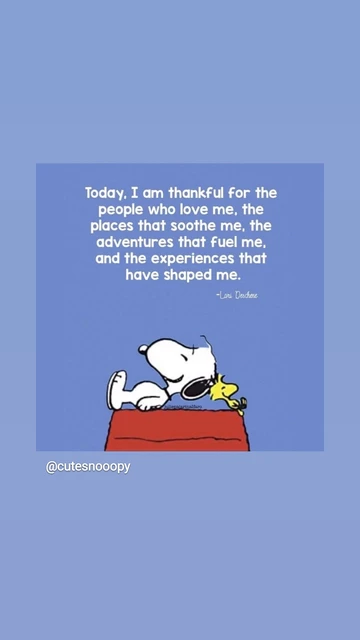 Snoopy und Woodstock Kopf an Kopf auf der Hütte.
Text:
Today, I am thankful for the people who love me, the places that soothe me, the adventures that fuel me, and the experiences that have shaped me. 