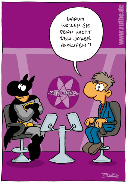 Batman bei Wer wird Millionär, er guckt beleidigt weg. Jauch: "Warum wollen Sie denn nicht den Joker anrufen?"