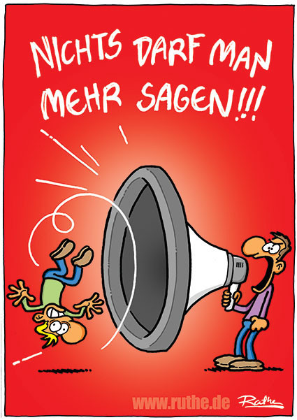 Ein Mann brüllt in ein gigantisch riesiges Megaphon: "Nichts darf man mehr sagen!&quot;