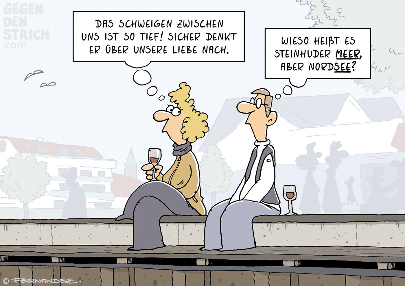 Ein Mann und eine Frau sitzen an einem kleinen Hafen. Sie denkt: „Das Schweigen zwischen uns ist so tief! Sicher denkt er über unsere Liebe nach.“ Der Mann denkt: „Wieso heißt es Steinhuder ‚Meer‘, aber Nord‚see‘?“