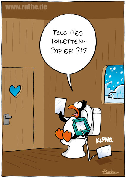 Am Südpol. Ein Pinguin schaut auf ein steif gefrorenes Blatt in seiner Hand. Entsetzt schreit er: "Feuchtes Toilettenpapier?"