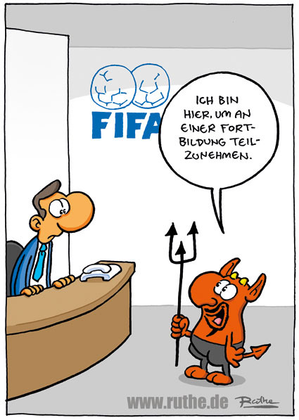 Satan steht gut gelaunt am Empfang der FIFA und sagt zum Sekretär: "Ich bin hier, um an einer Fortbildung teilzunehmen." 