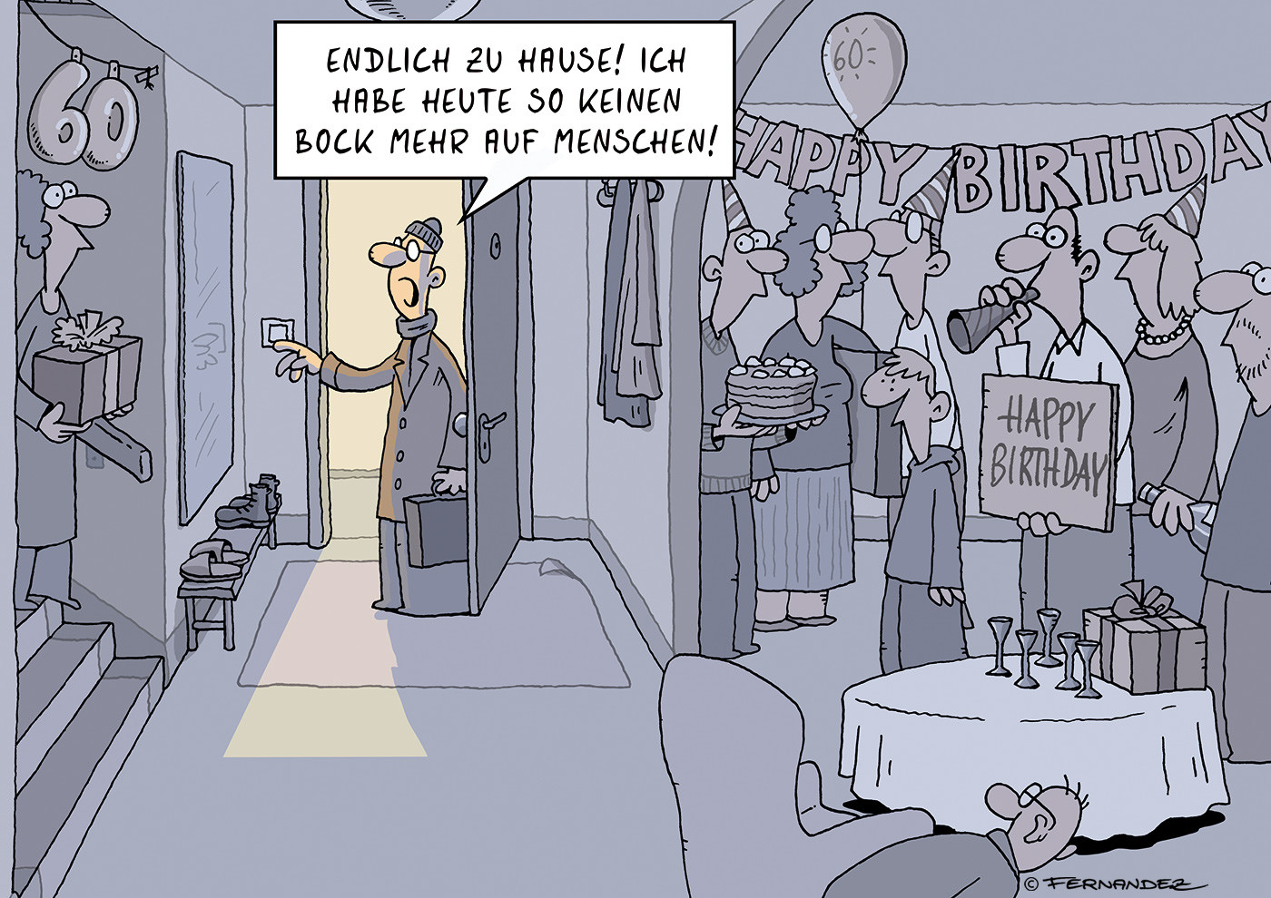 Ein Mann schließt erschöpft seine Wohnungstür auf und sagt: „Endlich zu Hause! Ich habe heute so keinen Bock mehr auf Menschen!“ Im Wohnzimmer dahinter wartet eine Überraschungsparty zu seinem 60. Geburtstag mit Familie, Freunden, Kuchen, Geschenken und einem „Happy Birthday“-Banner.