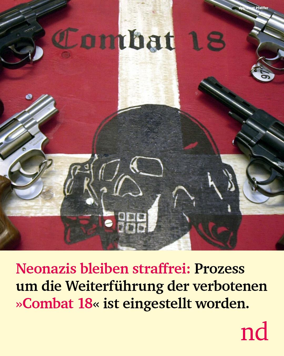 Slide 1: Neonazis bleiben straffrei: Der Prozess um die Weiterführung der verbotenen Organisation »Combat 18« ist eingestellt worden.