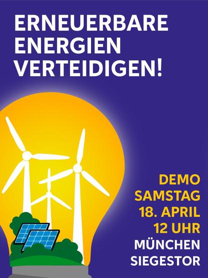 Erneuerbare Energien verteidigen!

Demo Samstag 18. April
München Siegestor